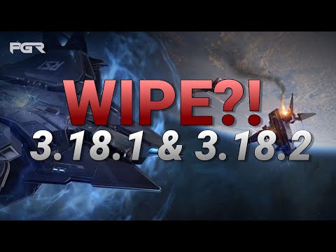 Star Citizen 3.18.1 and 3.18.2 to be WIPED?!