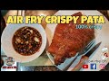 AIR FRY CRISPY PATA 100% crispy| gaano kalutong crispy pata mo??? | TitoKertiTv #Nikuraairfryer