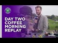 REPLAY: Wimbledon Coffee Morning - Day Two | Lavazza