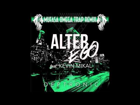 DEPTRONIC - ALTER EGO FT. KEVIN MIKAL (MUFASA OMEGA JUNGLE TRAP REMIX)