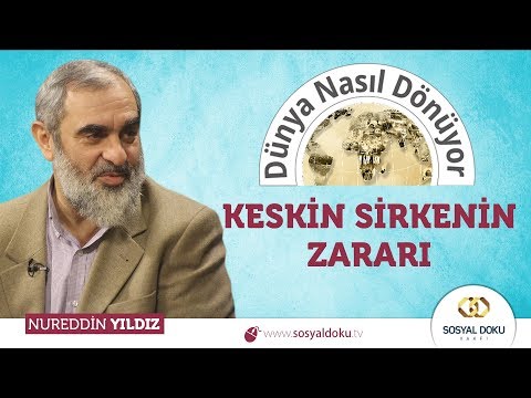 83) Dünya Nasıl Dönüyor? - KESKİN SİRKENİN ZARARI / Nureddin YILDIZ - Sosyal Doku Vakfı