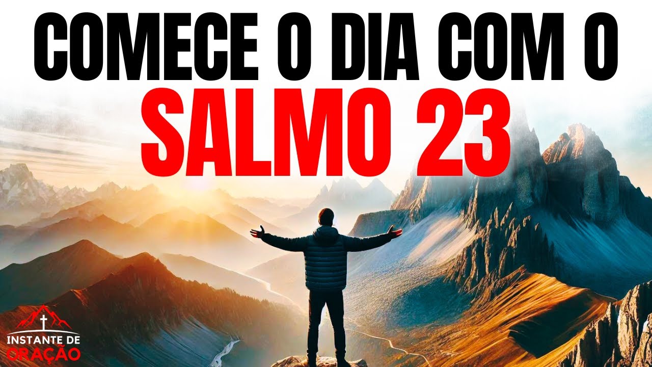 SALMO 23 PARA COMEÇAR O DIA COM DEUS | ORAÇÃO DA MANHÃ | DEVOCIONAL