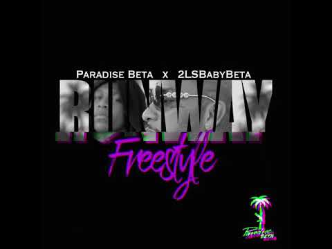 Paradise Beta x 2LSBabyBeta - Runway (Freestyle)
