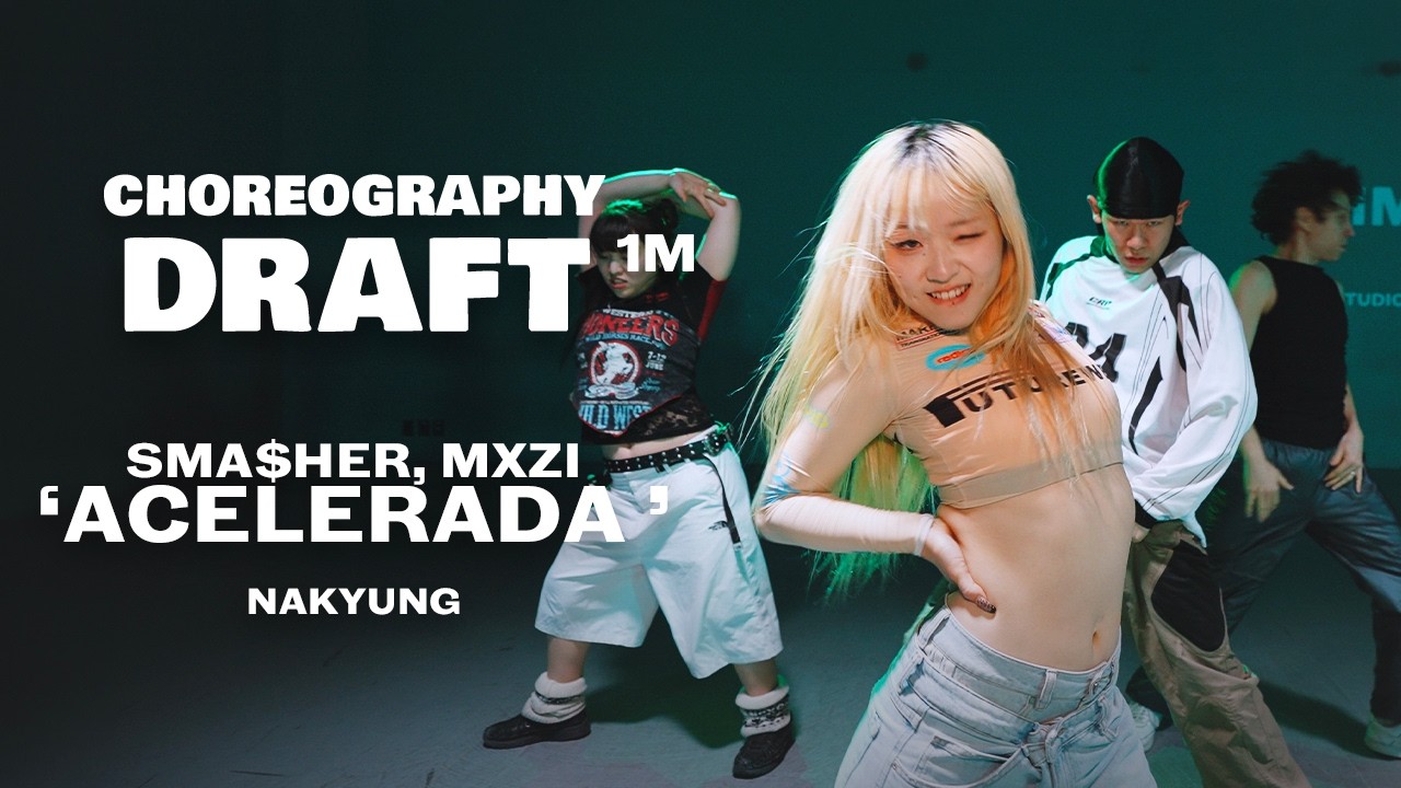 CHOREOGRAPHY DRAFT | MXZI & Sma$her 'ACELERADA' | @NAKYUNG