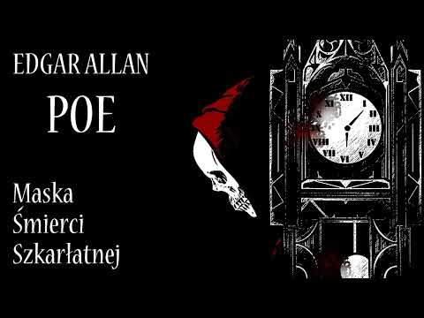 Edgar Allan Poe - Maska śmierci szkarłatnej (wersja wzbogacona o udźwiękowienie)