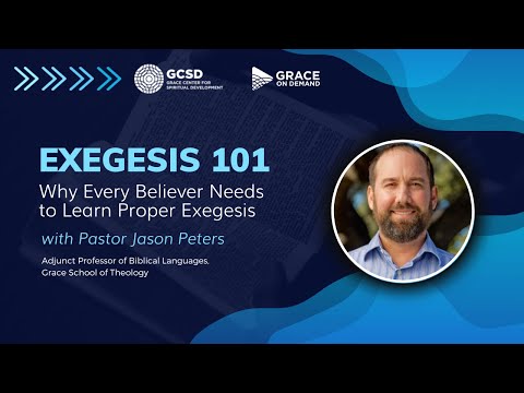 Exegesis 101: Why Every Believer Needs to Learn Proper Exegesis Webinar with Jason Peters