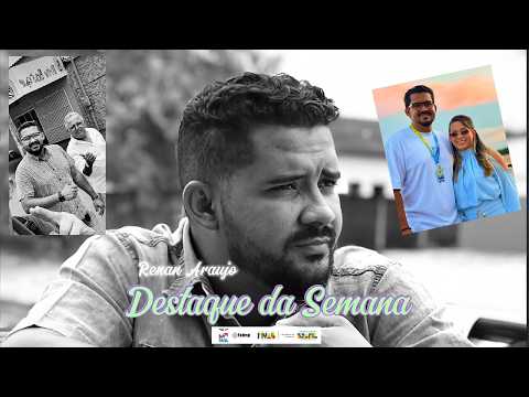 DESTAQUE DA SEMANA – Renan Araújo I Santana do Araguaia