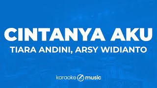 Download lagu Cintanya Aku - Tiara Andini, Arsy Widianto (KARAOKE VERSION) mp3