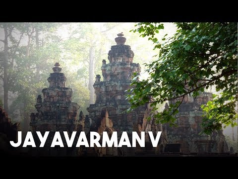 Jayavarman V - Rulers of the Khmer Empire #6
