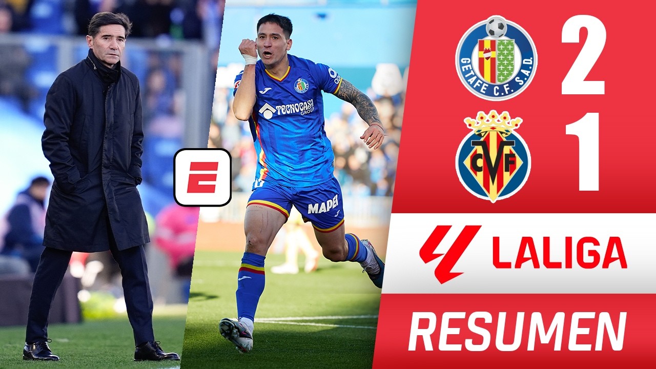 Villarreal no pudo con Getafe, cayó 2-1 y puso en el fuego su puesto de Champions League | La Liga