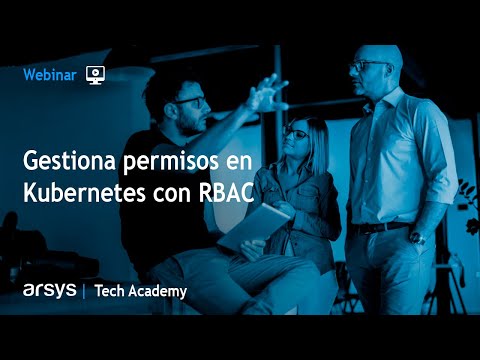 Webinar: Gestiona permisos en Kubernetes con RBAC