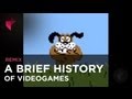 A Brief History of Videogames