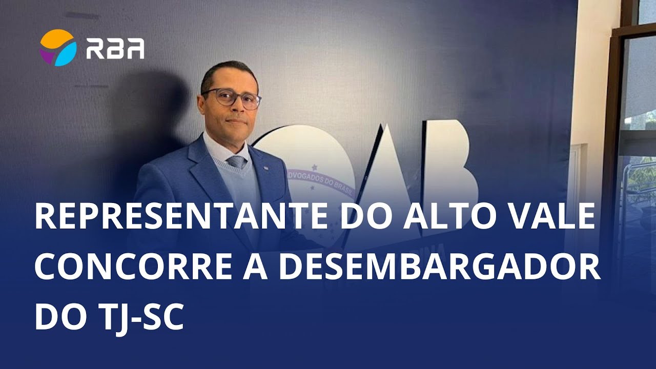 Advogado do Alto Vale disputa vaga de Desembargador no TJ-SC