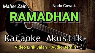 Download lagu RAMADHAN | Maher Zain | Karaoke Akustik | Nada Cowok mp3
