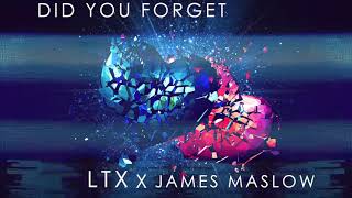 DID YOU FORGET - LTX X JAMES MASLOW