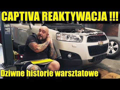 CAPTIVA REAKTYWACJA !!! Coś poszło nie tak u mechanika !!! Dziwne historie warsztatowe.