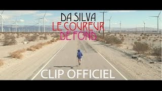 DA SILVA - Le coureur de fond [CLIP OFFICIEL]