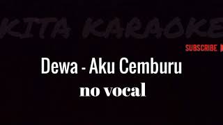 Download lagu Dewa - Aku Cemburu no vocal KITA KARAOKE mp3 Download lagu Dewa - Aku Cemburu no vocal KITA KARAOKE mp3