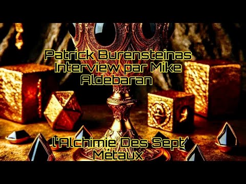 PATRICK BURENSTEINAS | l'Alchimie des Sept Métaux
