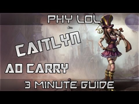 3 Minute Guide to Caitlyn ADC | Season 3 League of Legends Gameplay