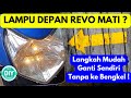 GANTI LAMPU BOHLAM DEPAN REVO LAMA