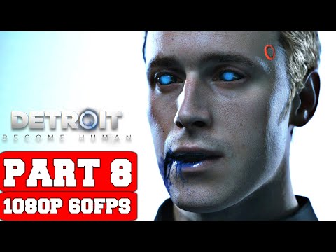 Detroit: Become Human Gameplay Walkthrough Part 8 - No Commentary (PC)
