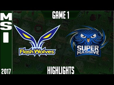 Flash Wolves vs SuperMassive eSports Highlights Game 1 - MSI Play In 2017 Semi Finals - FW vs SUP