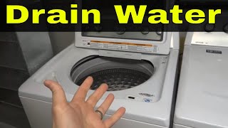 How To Drain Water In A Washing Machine-Tutorial