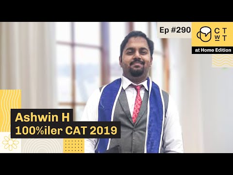 CTwT E290 - CAT 2019 Topper Ashwin H 100%iler