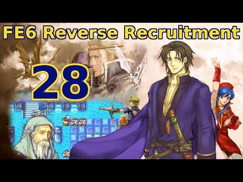 Part 28: "The Wizard of Oats" - Let's Play FE6 Reverse Recruitment Chapter 14x