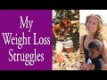 My Weight Loss Struggles