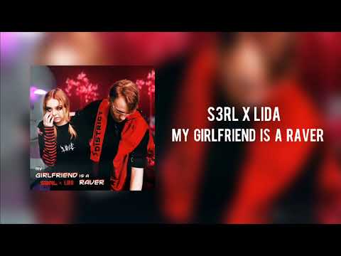 LIDA x S3EL - MY GIRLFRIEND IS A RAVER