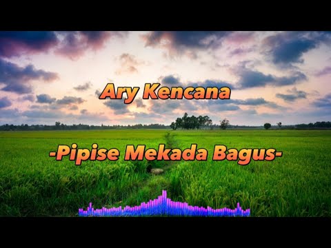 (Lirik) Ary Kencana - Pipise Mekada Bagus