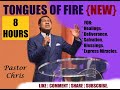 Tongues Of Fire Pastor Chris 8 Hours New 2022