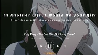 Download lagu Katy Perry - The One That Got Away 'Cover' (Lyrics Terjemahan Indonesia) In another life 'Sad Song' mp3 Download lagu Katy Perry - The One That Got Away 'Cover' (Lyrics Terjemahan Indonesia) In another life 'Sad Song' mp3