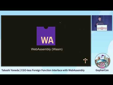 GopherCon 2022: CGO-less Foreign Function Interface with WebAssembly - Takeshi Yoneda