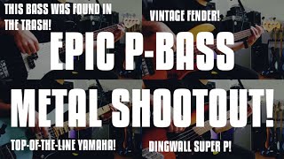 EPIC P-BASS METAL SHOOTOUT!