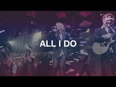 All I Do - Hillsong Worship