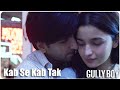 Kab Se Kab Tak Full Song : Gully Boy | Ranveer Singh| Rap Song| 2019 |