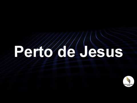 Perto De Jesus - Ministério Jovem