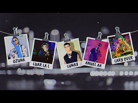 Anuel AA x Ozuna x Lary Over x Lunay x Luar La L - NO TE QUIEREN CONMIGO REMIX
