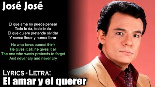 José José - El amar y el querer (Lyrics Spanish-English) (Español-Inglés)