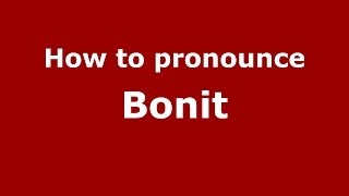 How to pronounce Bonit