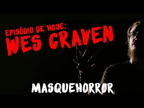 MasQueHorror #1: Wes Craven