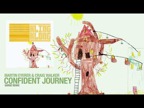 Martin Eyerer & Craig Walker - Confident Journey (Gorge Remix)