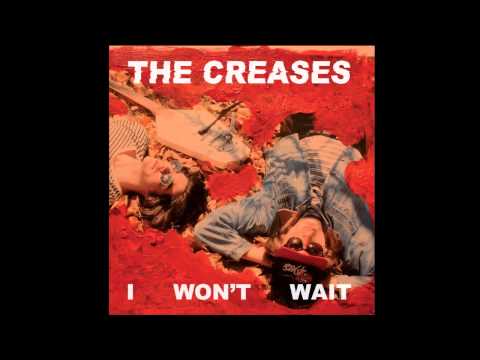 The Creases - I Won't Wait