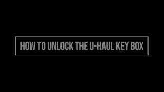 How to Lock and Unlock the Uhaul 24/7 Truckshare Key Lockbox