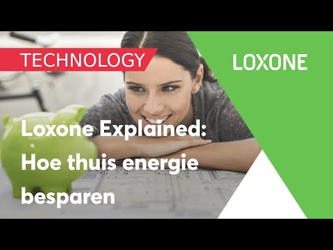 Loxone Explained - Hoe thuis energie besparen