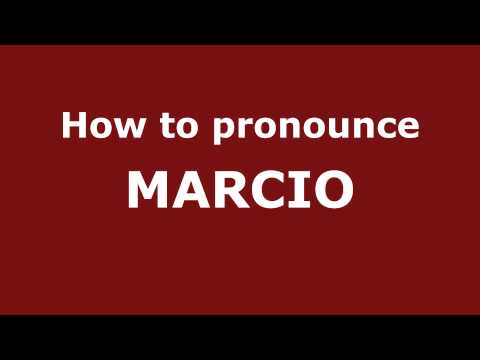 How to Pronounce MARCIO in Spanish - PronounceNames.com