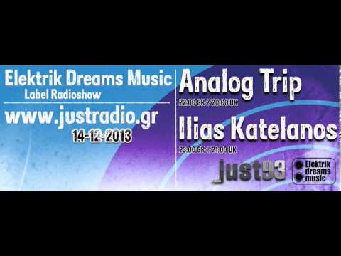 Analog Trip @ justradio.gr [Elektrik Dreams Music show] 14-12-2013 ▲ Deep House   free download